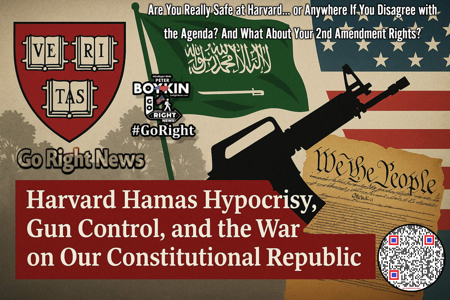 Are You Really Safe at Harvard… or Anywhere If You Disagree with the Agenda? And What About Your 2nd Amendment Rights?