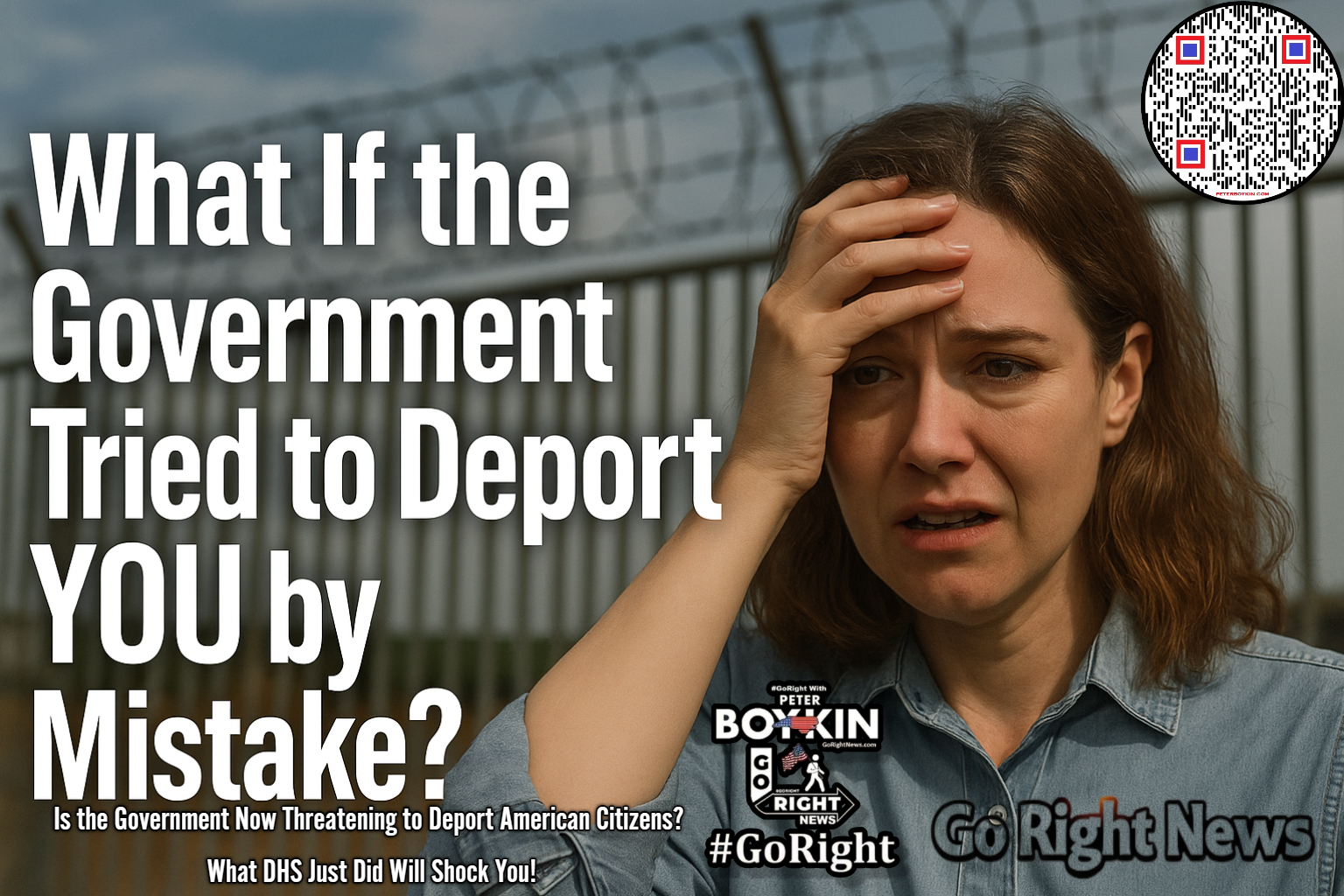 Is the Government Now Threatening to Deport American Citizens? What DHS Just Did Will Shock You!Deporting US Citizens: DHS Caught Targeting Americans

A shocking DHS email threatened to deport a U.S. citizen, exposing dangerous flaws in our immigration system. What happens when the government forgets who it's supposed to protect? Peter Boykin breaks it down and issues a powerful call to action.

#GoRight, #PeterBoykin, #ImmigrationCrisis, #DeportationMistake, #AmericaFirst, #BorderSecurity, #LegalImmigration, #DHSFail, #ConstitutionalRepublic, #BuildTheWall, #GovernmentOverreach, #WakeUpAmerica
